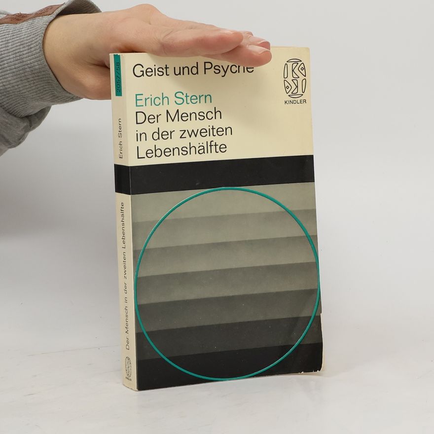 Erich Stern Der Mensch in der zweiten Lebenshälfte