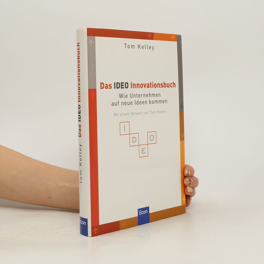 Tom Kelly Das IDEO-Innovationsbuch