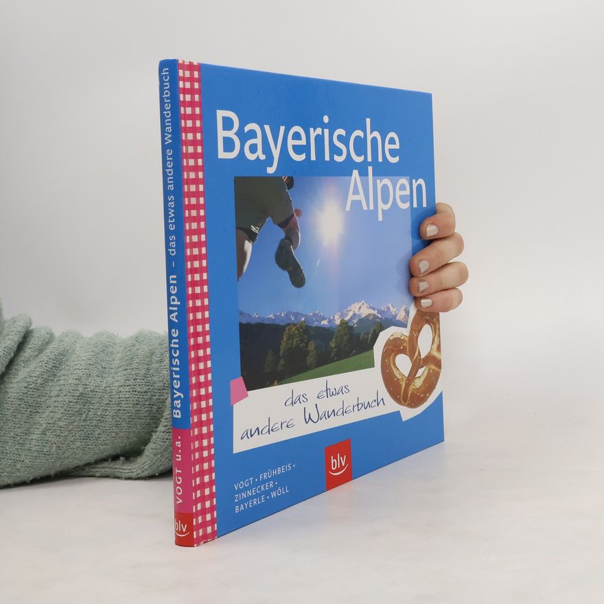 Ernst Vogt Bayerische Alpen - das etwas andere Wanderbuch