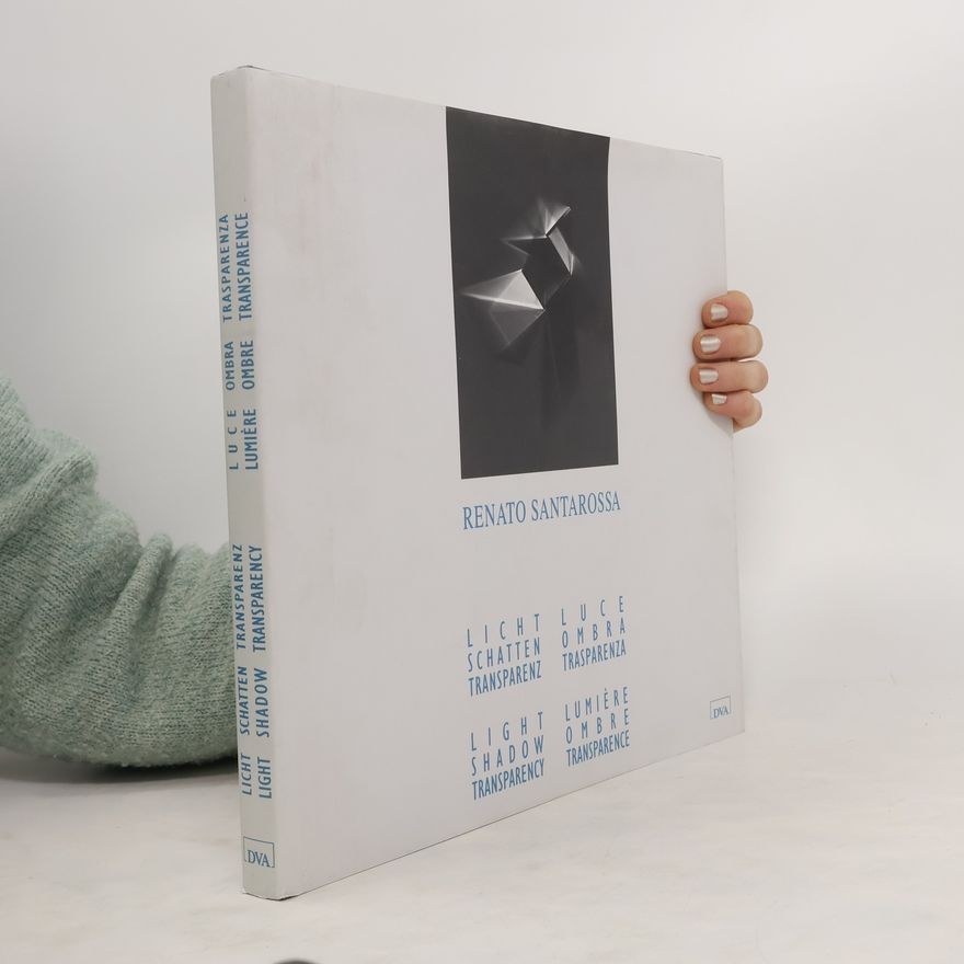 Renato Santarossa Licht, Schatten, Transparenz