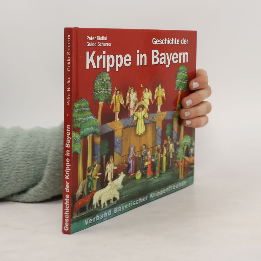 Peter Riolini Geschichte der Krippe in Bayern
