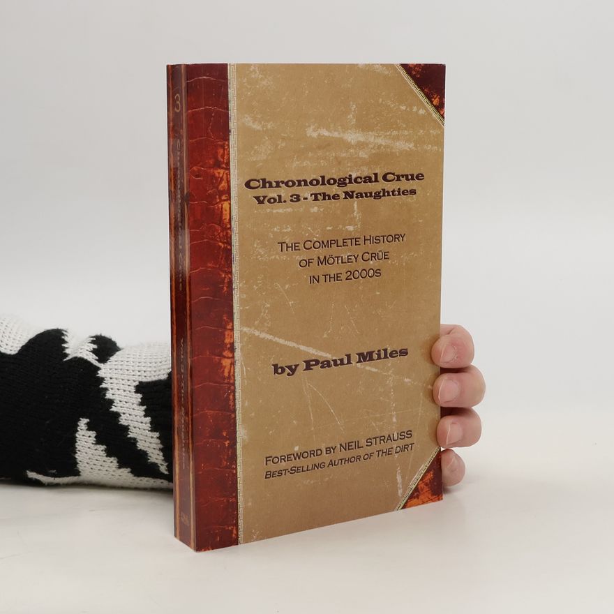 Paul Miles Chronological Crue Vol. 3 - The Naughties