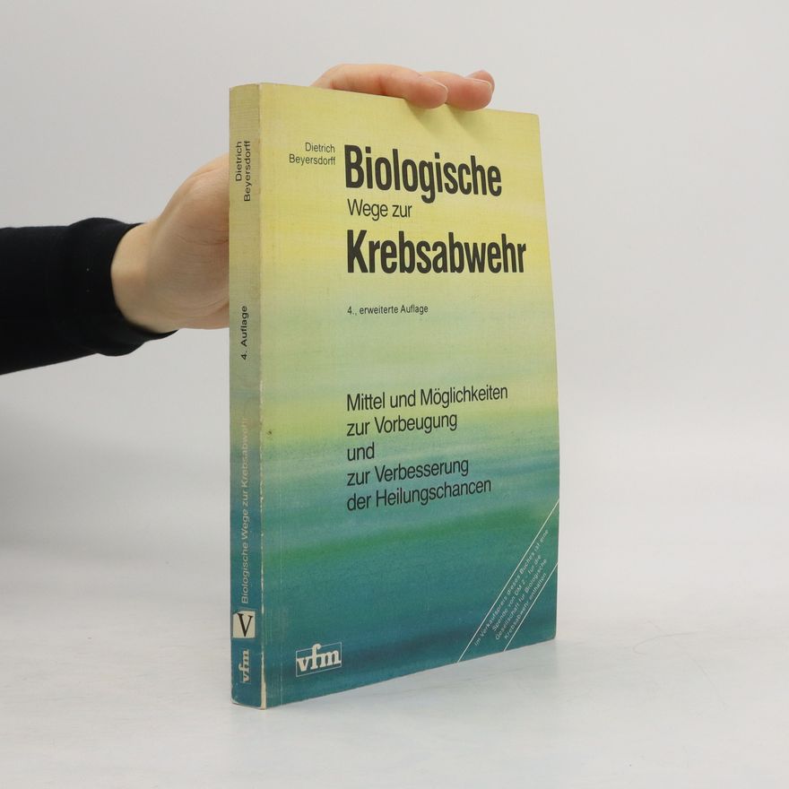 Dietrich Beyersdorff Biologische Wege zur Krebsabwehr