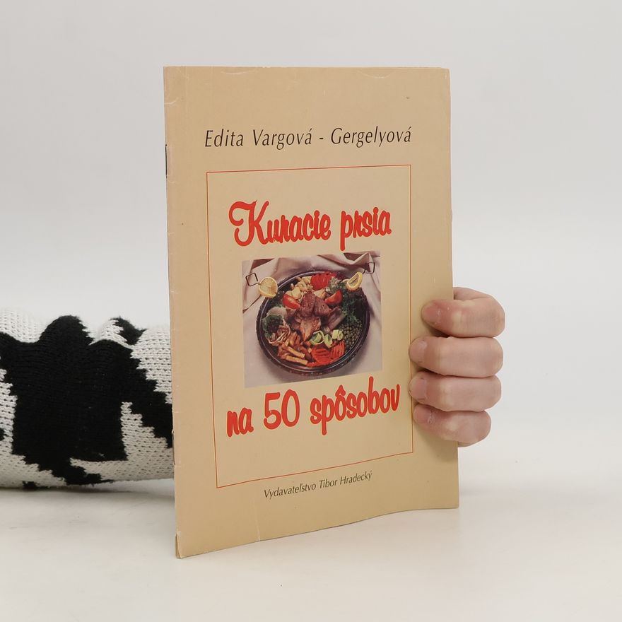 Edita Vargová - Gergelyová Kuracie prsia na 50 spôsobov