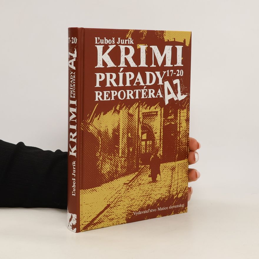 Ľuboš Jurík Krimi prípady reportéra AZ 17 - 20