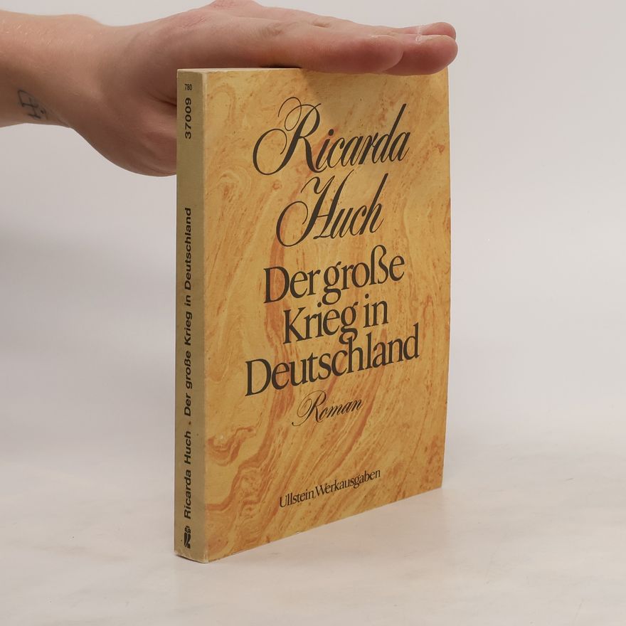 Ricarda Huch Der große Krieg in Deutschland. Roan. Nachw. v. Bernd Balzer