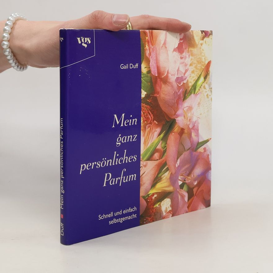 Gail Duff Mein ganz persönliches Parfum