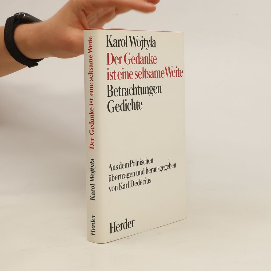 Karol Józef Wojtyła Der Gedanke ist eine seltsame Weite