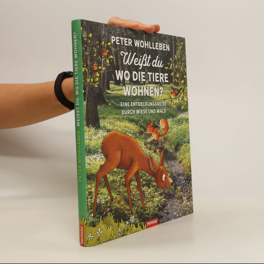 Peter Wohlleben Weißt du wo die Tiere wohnen?