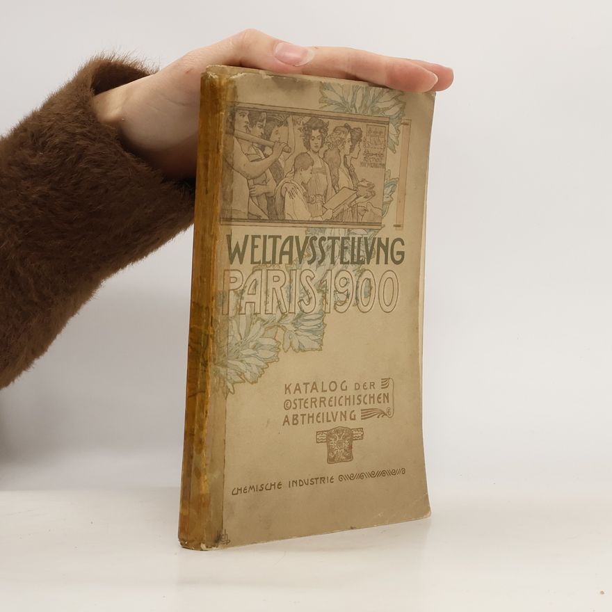Autorenkollektiv Weltausstellung Paris 1900. Katalog der Österreichsichen Abtheilung