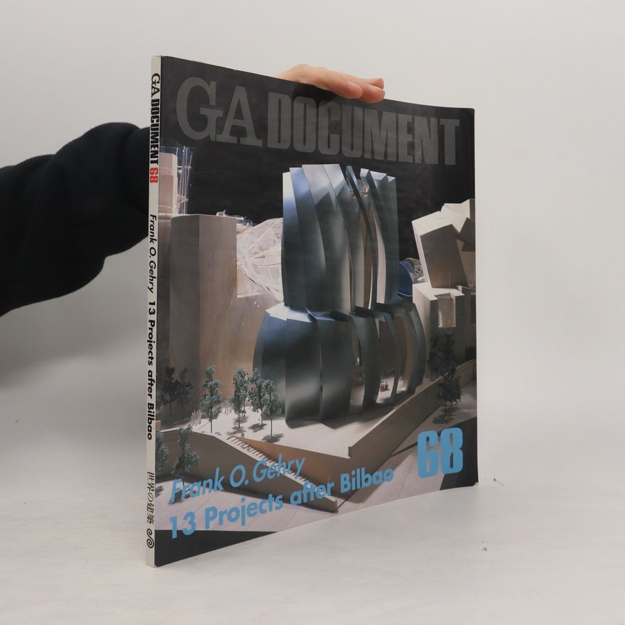 Yukio Futagawa GA Document 68. Frank O.Gehry. 13 Projects After Bilbao