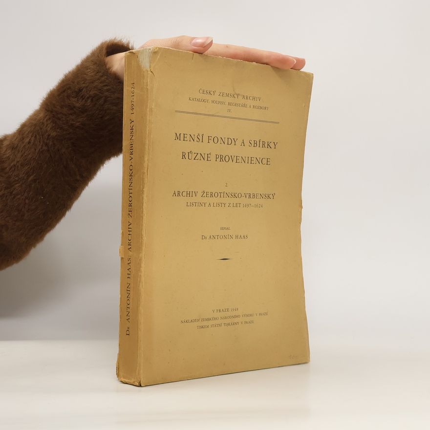Antonín Haas Menší fondy a sbírky různé provenience IV, Archiv Žerotínsko-Vrbenský 1497 - 1624