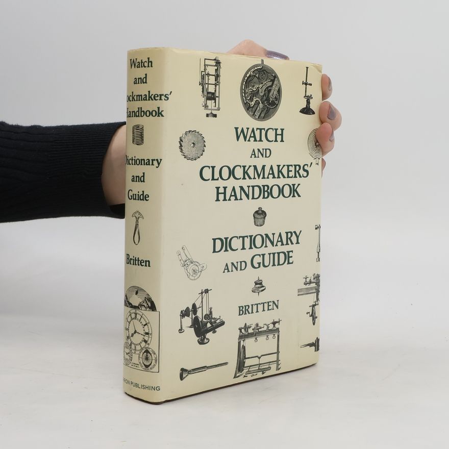 Kolektiv autorů Watch and Clockmakers´ Handbook