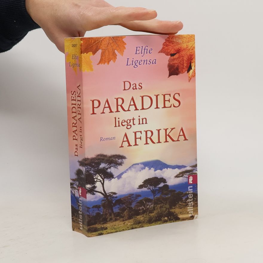 Elfie Ligensa Das Paradies liegt in Afrika