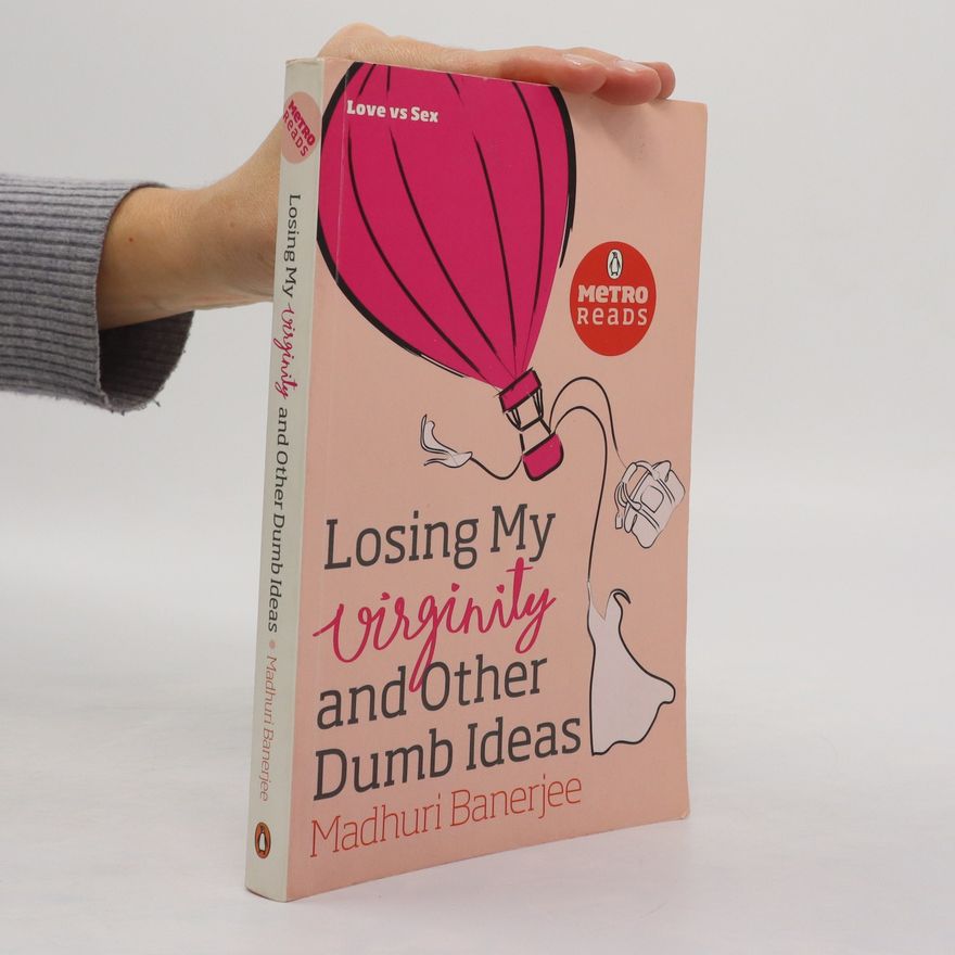 Madhuri Banerjee Losing My Virginity And Other Dumb Ideas