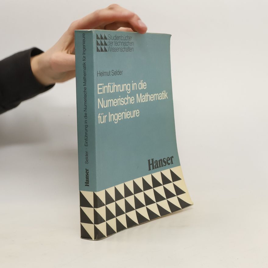 Helmut Selder Einführung in die numerische Mathematik für Ingenieure