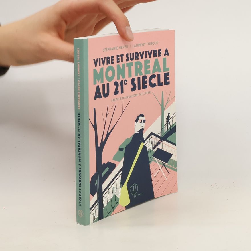 Stéphanie Neveu Vivre et survivre à Montréal au 21e siècle
