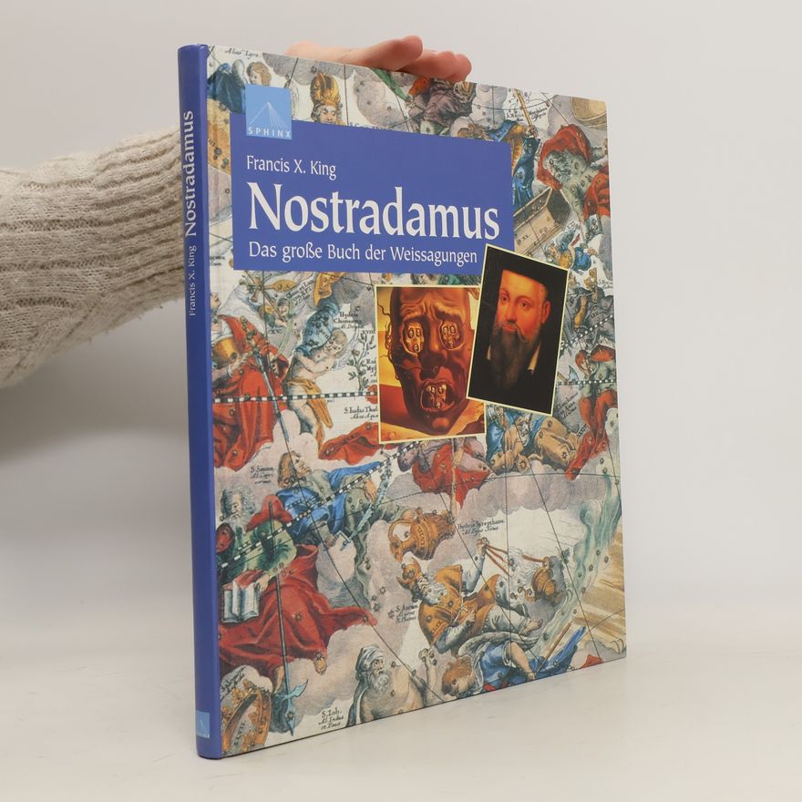 Francis X. King Nostradamus - das grosse Buch der Weissagungen