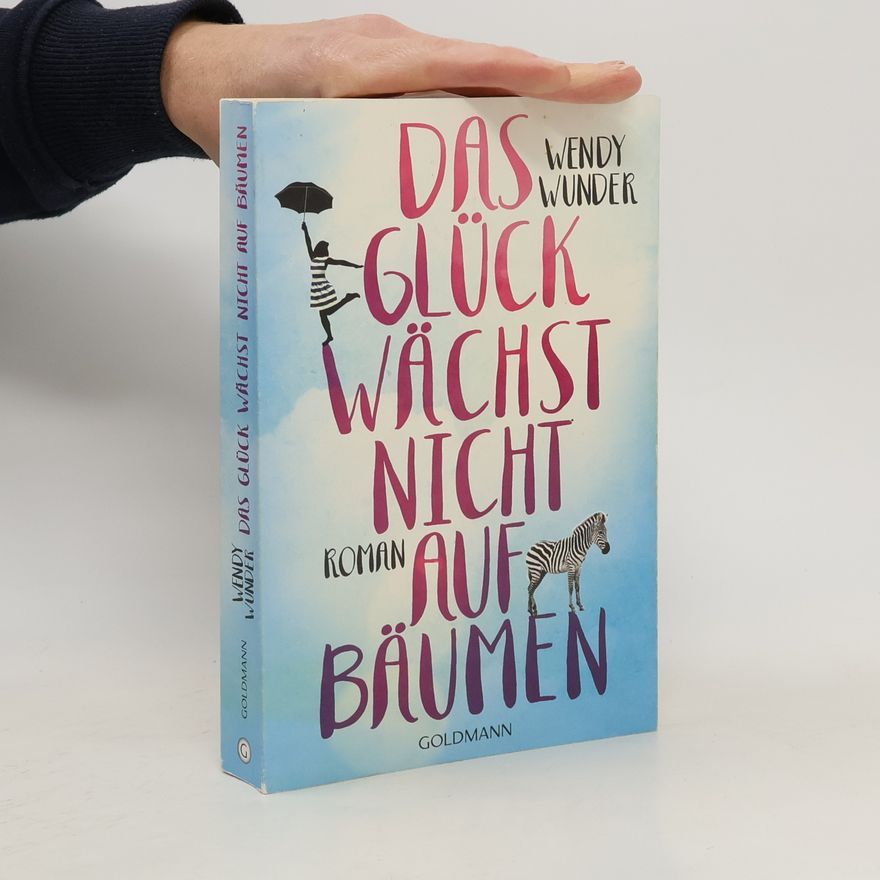 Wendy Wunder Das Glück wächst nicht auf Bäumen