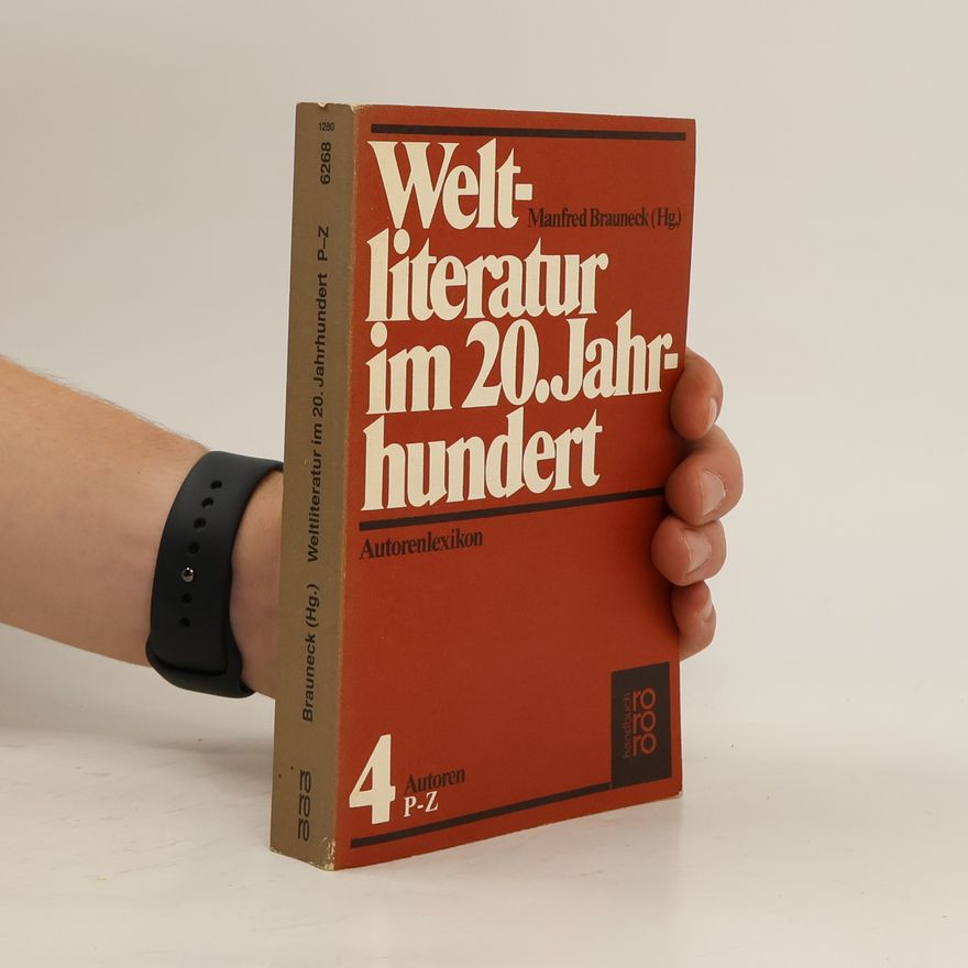 Manfred Brauneck Weltliteratur im 20. Jahrhundert. Autorenlexikon 4 P-Z