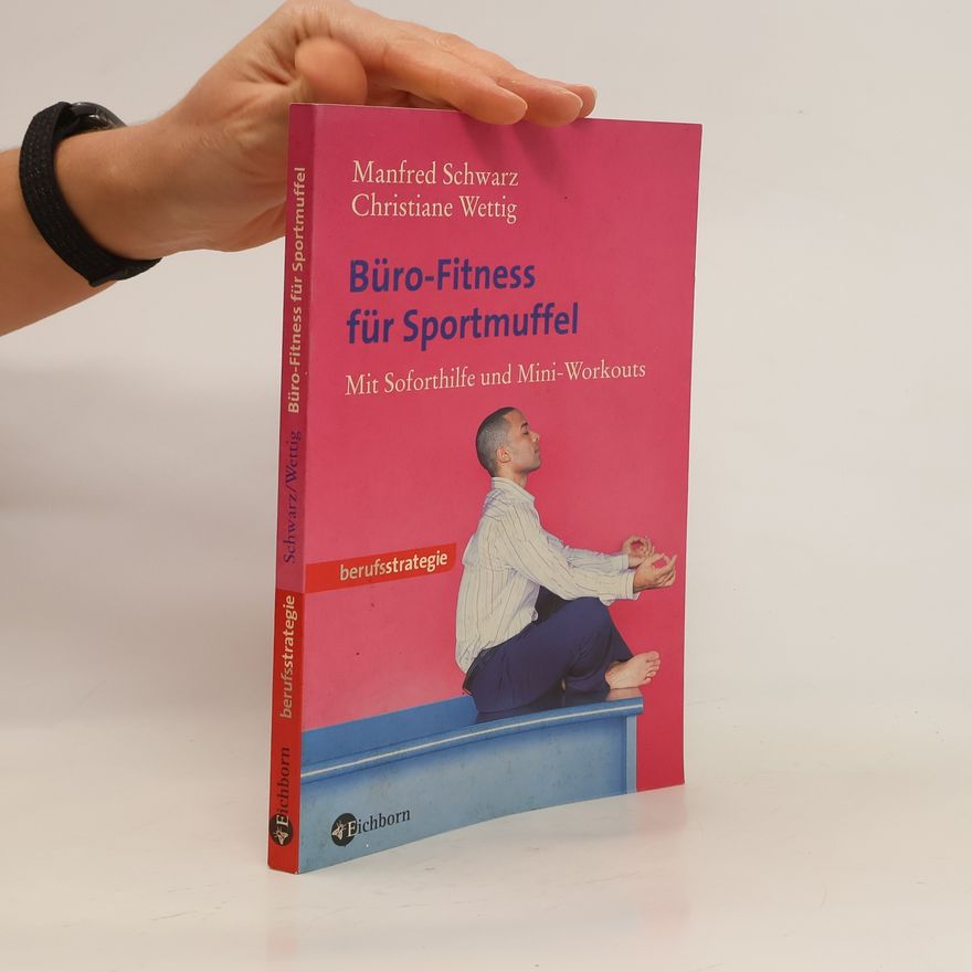Manfred Schwarz Büro-Fitness für Sportmuffel