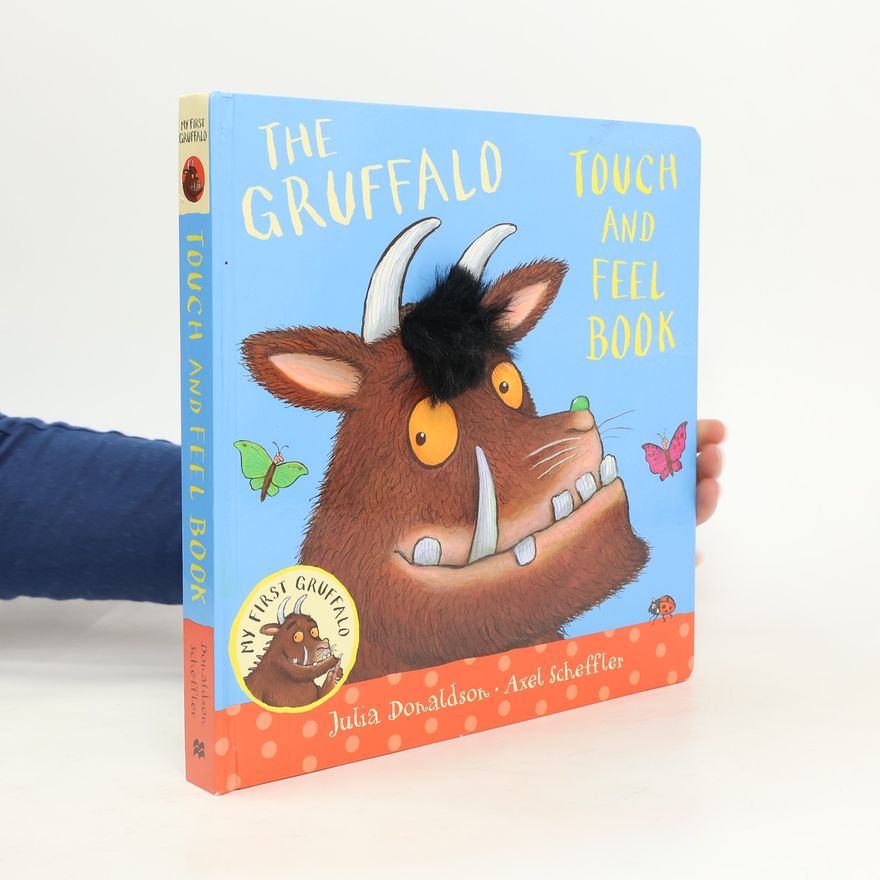 Axel Scheffler The gruffalo : touch-and-feel book