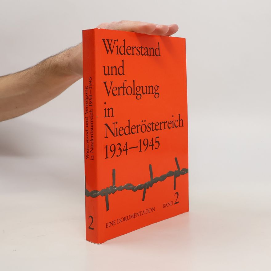 Autorenkollektiv Widerstand und Verfolgung in Niederösterreich 1934-1945, Bd. 2