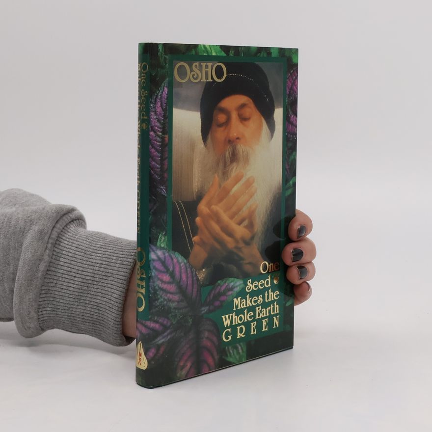 Osho One Seed Makes the Whole Earth Green