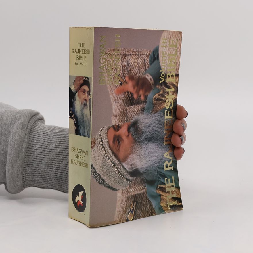 Osho Rajneesh The Rajneesh Bible. Volume III