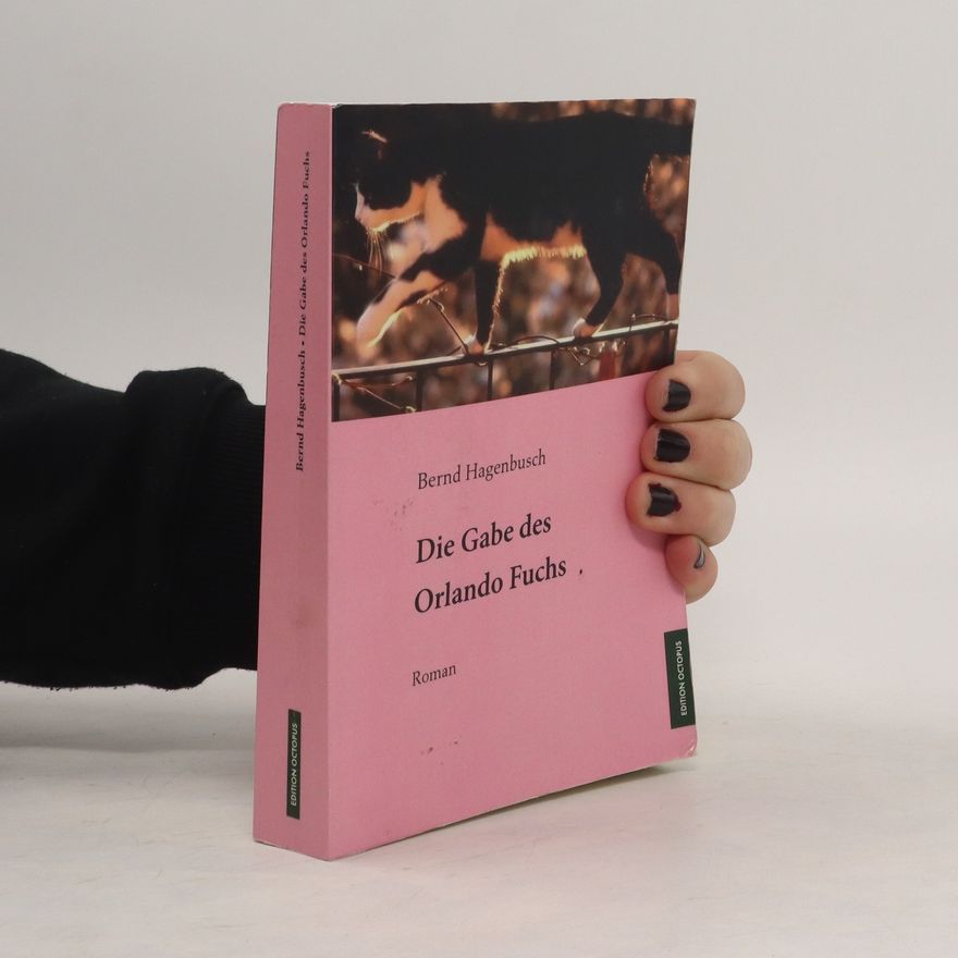 Bernd Hagenbusch Die Gabe des Orlando Fuchs