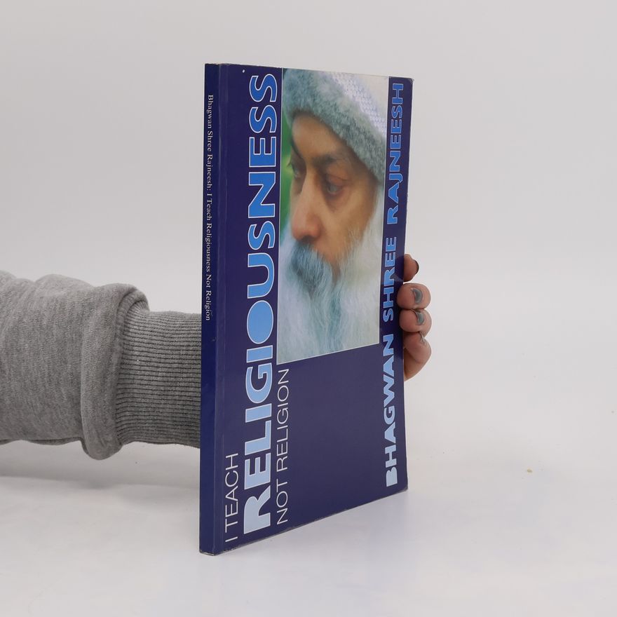 Osho Rajneesh I Teach Religiousness Not Religion