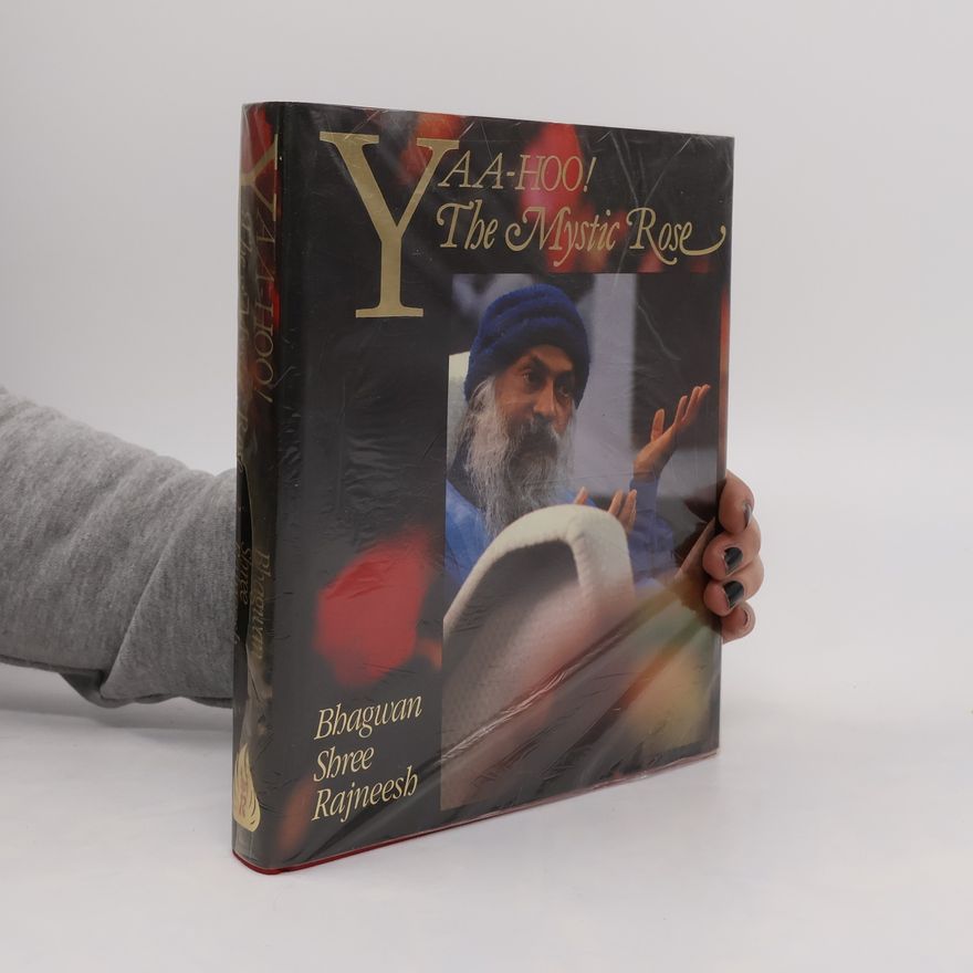 Osho Yaa-Hoo! The mystic rose