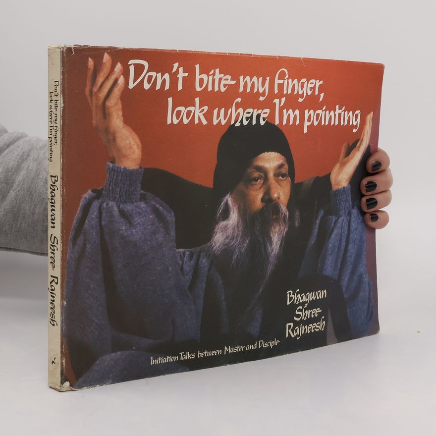 Osho Rajneesh Don't Bite My Finger, Look where I Am Pointing