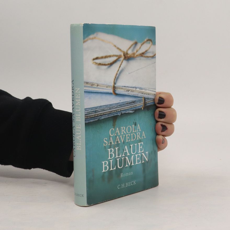Carola Saavedra Blaue Blumen