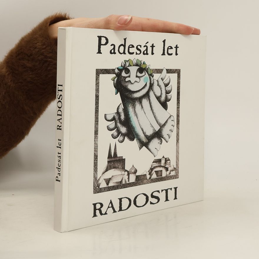 Kolektiv autorů Padesát let Radosti