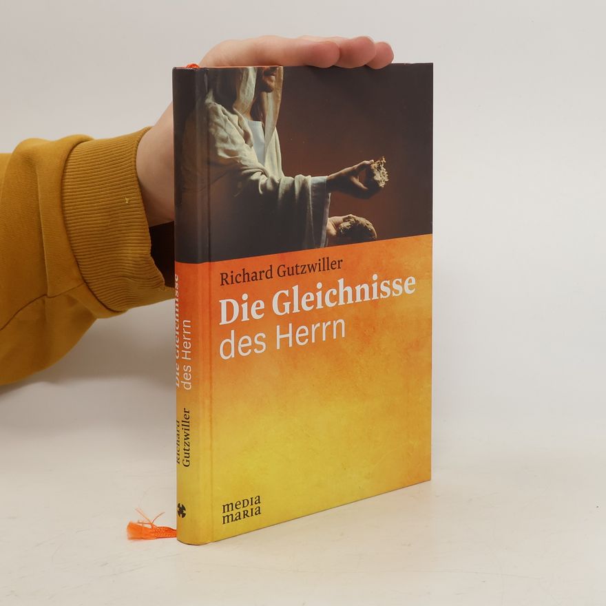 Richard Gutzwiller Die Gleichnisse des Herrn