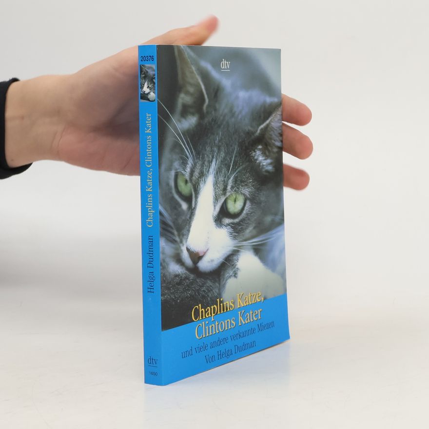 Helga Dudman Chaplins Katze, Clinton Kater ud viele andere verkannte Miezen