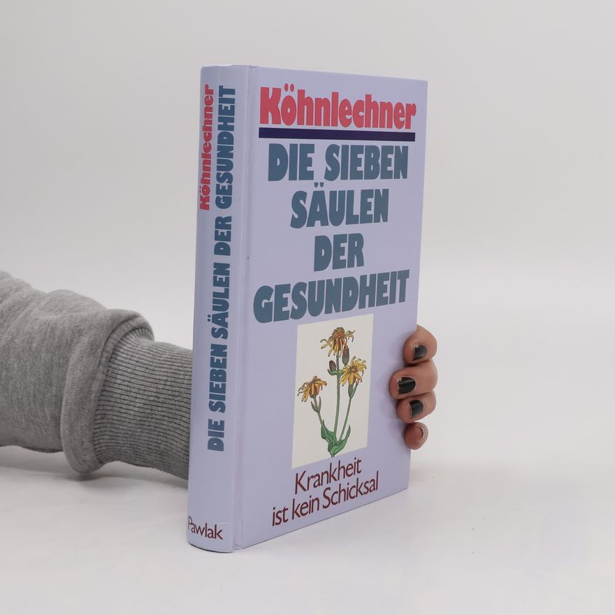 Manfred Köhnlechner Die sieben Säulen der Gesundheit