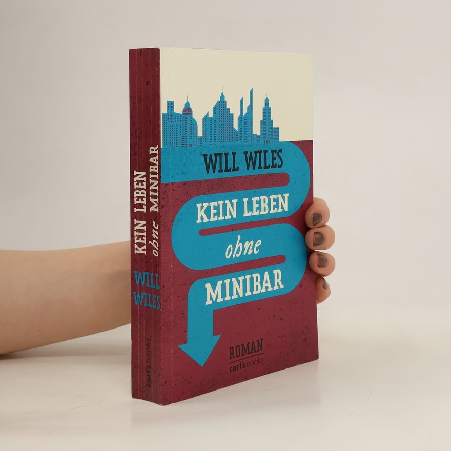 Will Wiles Kein Leben ohne Minibar