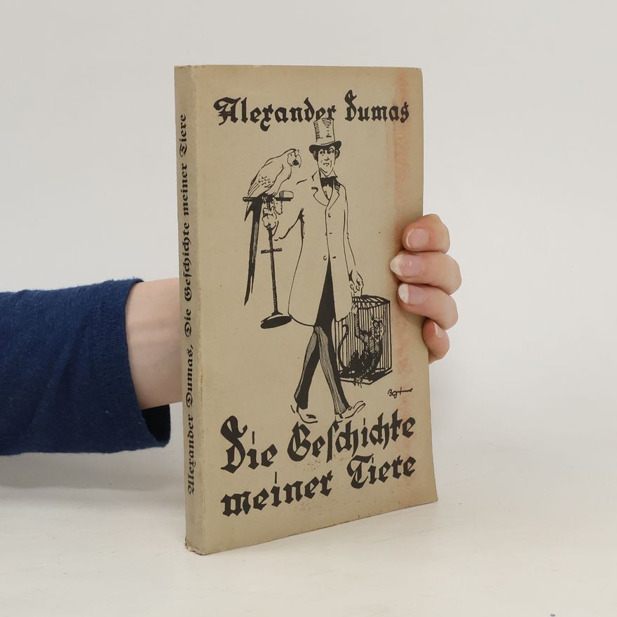 Alexandre Dumas der Ältere Geschichte meiner Tiere