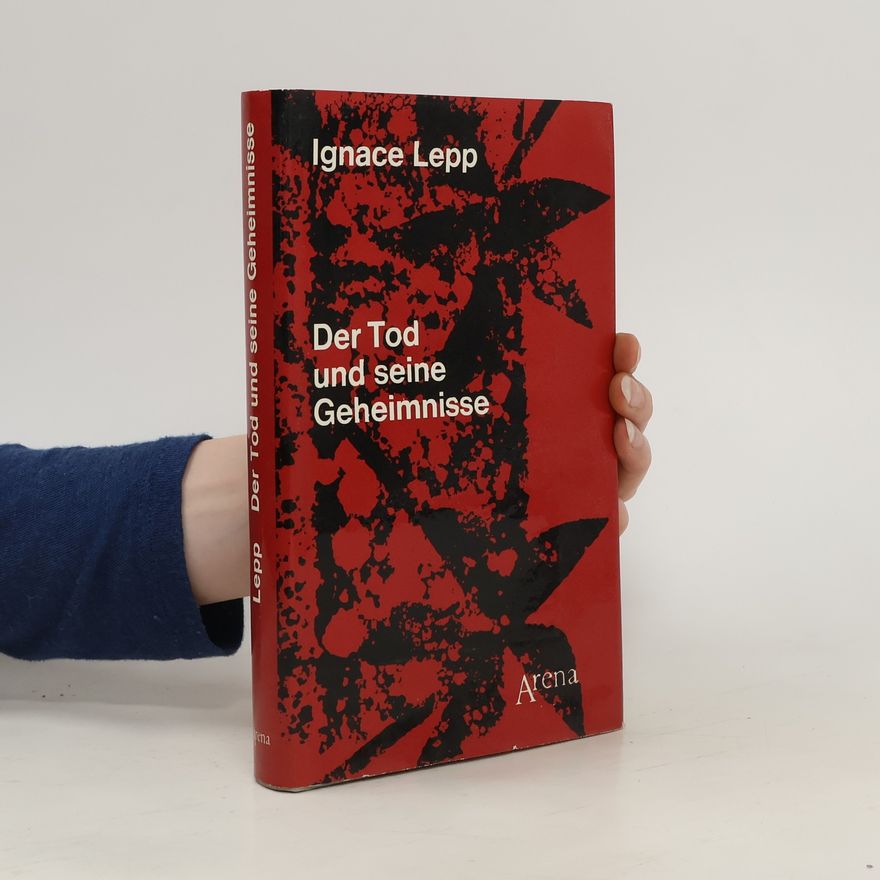 Ignace Lepp Der Tod und seine Geheimnisse