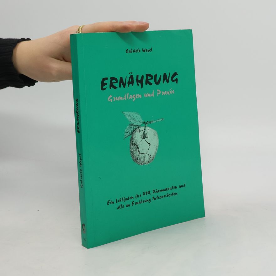 Gabriele Weyel Erhährung. Grundlagen und Praxis