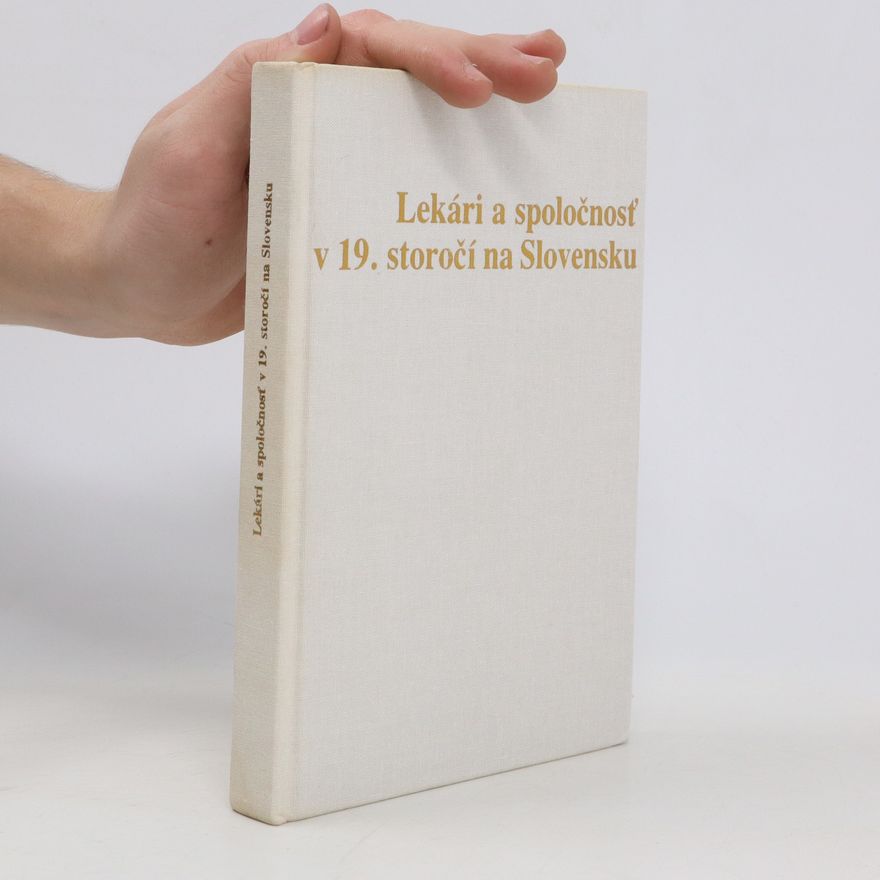 Ján Junas Lekári a spoločnosť v 19. storočí na Slovensku