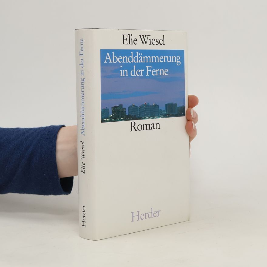 Elie Wiesel Abenddämmerung in der Ferne. Roman
