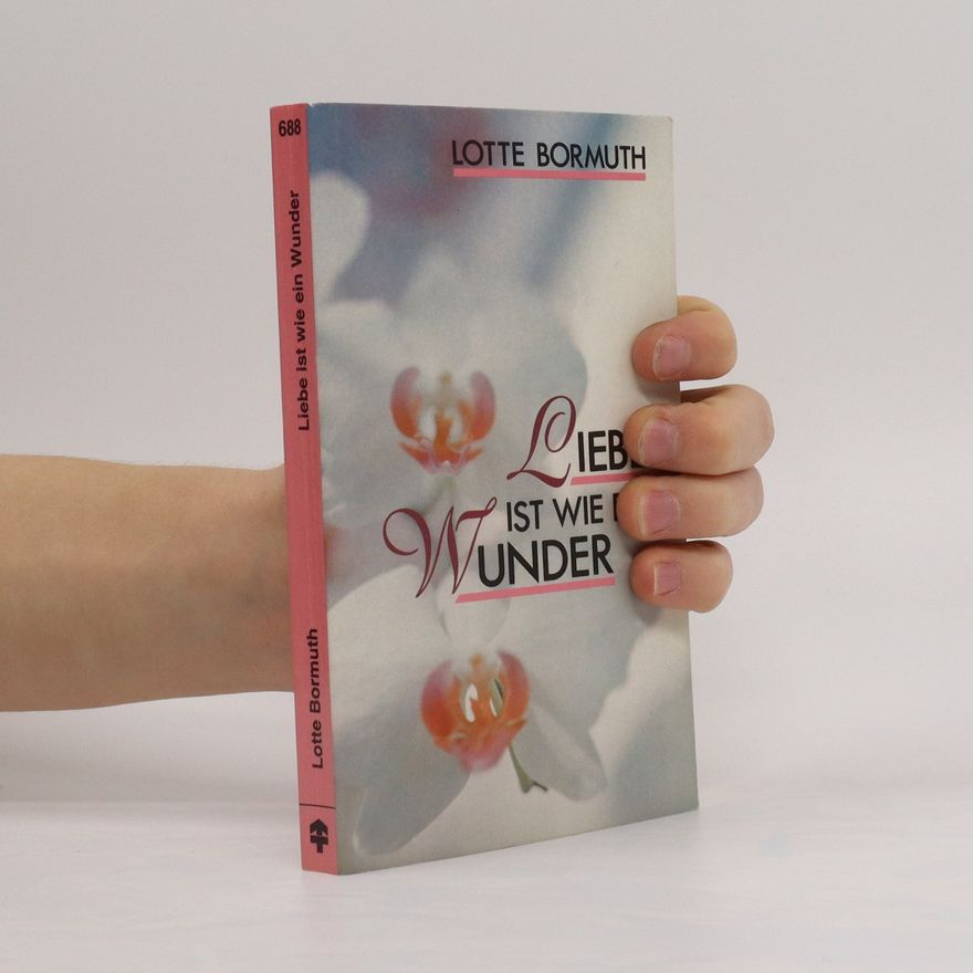 Lotte Bormuth Liebe ist wie ein Wunder
