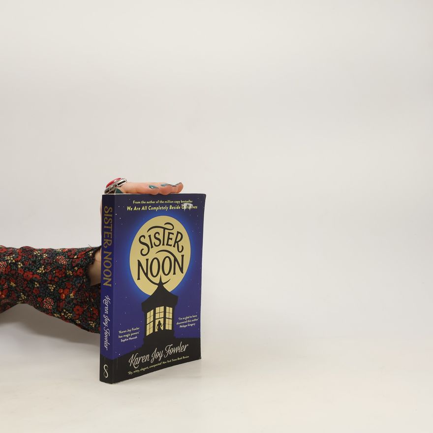 Karen Joy Fowler Sister Noon