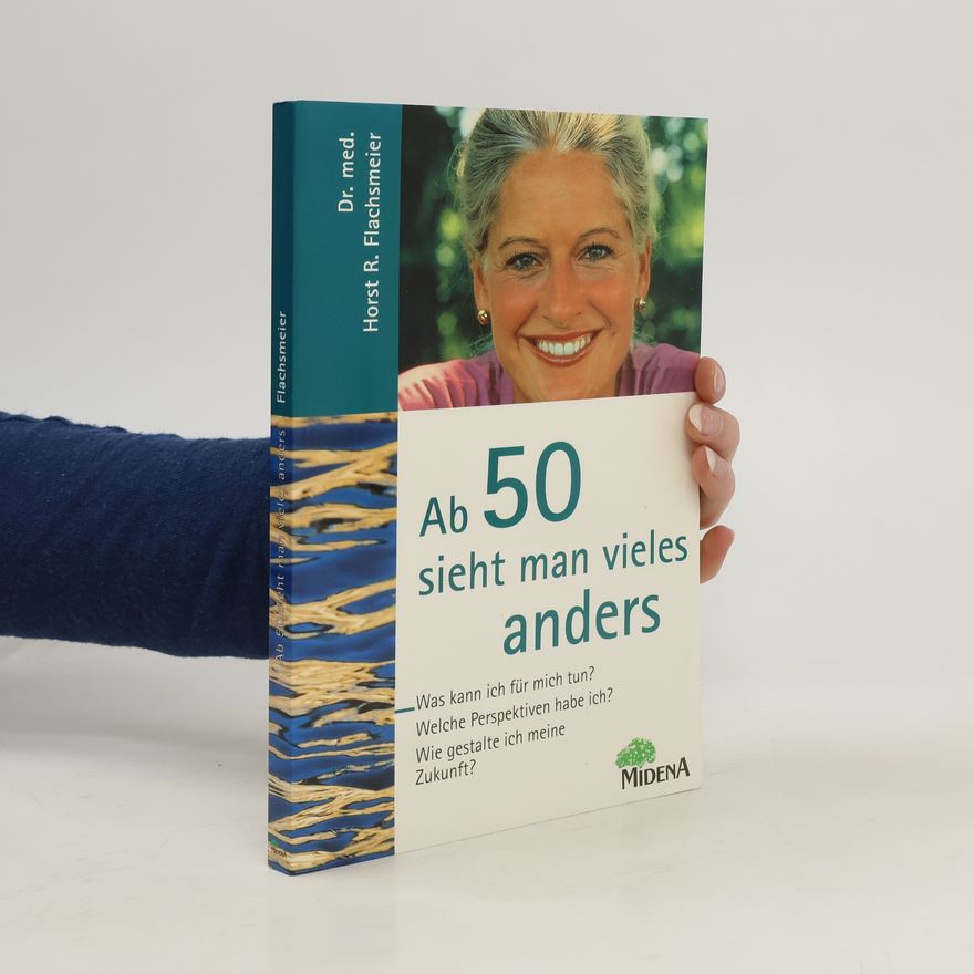 Horst R. Flachsmeier Ab 50 sieht man vieles anders