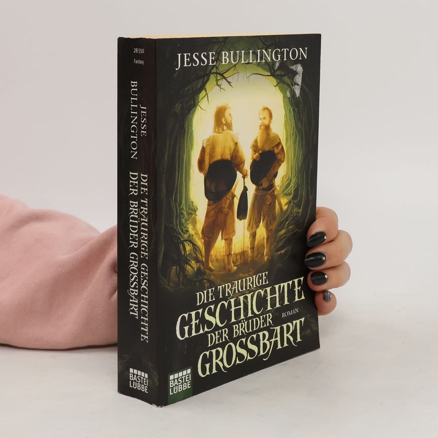 Jesse Bullington Die traurige Geschichte der Brüder Grossbart