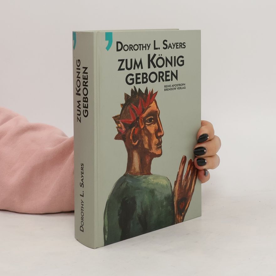 Dorothy L. Sayers Zum König geboren