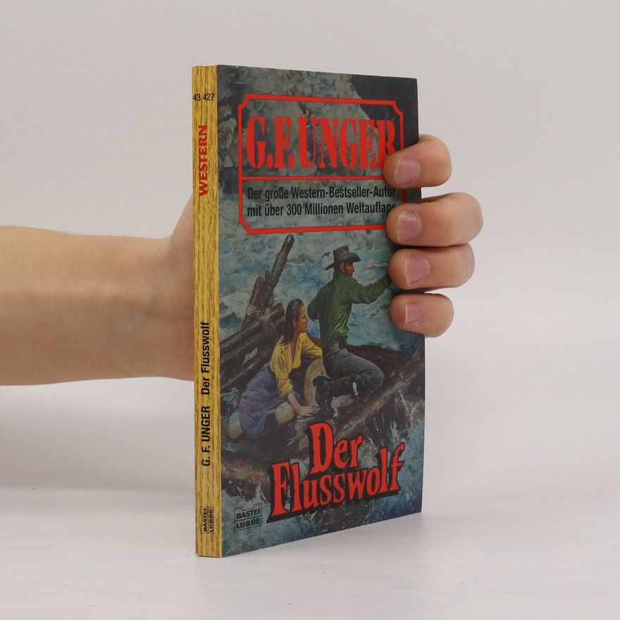 Gert Fritz Unger Der Flusswolf